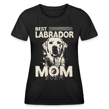 Best Labrador Mom ever | Labrador Retriever - Frauen Funktions-T-Shirt - Schwarz - Vorne - AI Model Female 172 light (172cm)