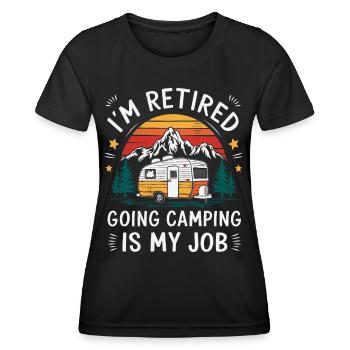 I m Retired Camping is my Job | Camping Rentner - Frauen Funktions-T-Shirt - Schwarz - Vorne - AI Model Female 172 light (172cm)