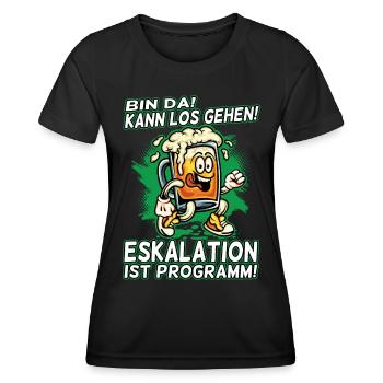 Bin da kann los gehen Eskalation ist Programm Bier - Frauen Funktions-T-Shirt - Schwarz - Vorne - AI Model Female 172 light (172cm)