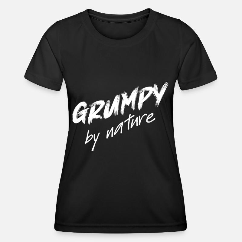 Grumpy by nature, grumpy, bad-tempered - Women's Functional T-Shirt - black