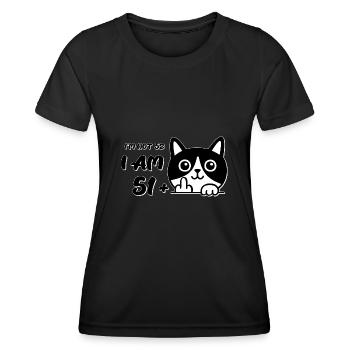 I'm Not 52, I Am 51 Plus 1 Middle Finger Cat Flip - Women's Functional T-Shirt - black - Front - AI Model Female 172 light (172cm)