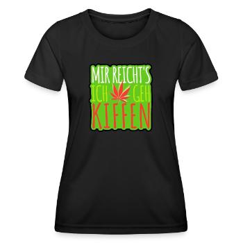 Mir reicht's ich geh Kiffen - Cannabis - legal - Frauen Funktions-T-Shirt - Schwarz - Vorne - AI Model Female 172 light (172cm)