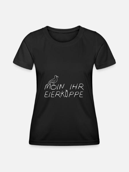 Moin ihr Eierköppe Nordsee Heimat Norddeutsche - Frauen Funktions-T-Shirt - Schwarz
