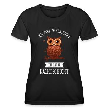 Ich Darf So Aussehen Ich Hatte Nachtschicht - Eule - Frauen Funktions-T-Shirt - Schwarz - Vorne - AI Model Female 172 light (172cm)