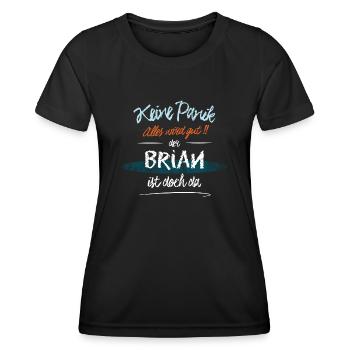 Brian - Keine Panik. Alles wird gut - Frauen Funktions-T-Shirt - Schwarz - Vorne - AI Model Female 172 light (172cm)