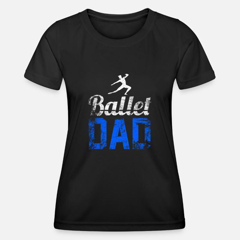 Ballet Dad - Women's Functional T-Shirt - black