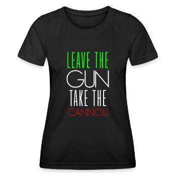 Funny Italian Leave The Gun Take The Cannoli - Women's Functional T-Shirt - black - Front - AI Model Female 172 light (172cm)