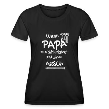 Wenn Papa es nicht hinkriegt sind wir am ARSCH - Frauen Funktions-T-Shirt - Schwarz - Vorne - AI Model Female 172 light (172cm)