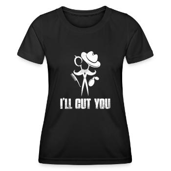 I'll Cut You Barber Shop Hair Cutting - Women's Functional T-Shirt - black - Front - AI Model Female 172 light (172cm)