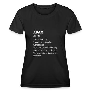 Adam: An absolute stud. Everthing he touches turns - Frauen Funktions-T-Shirt - Schwarz - Vorne - AI Model Female 172 light (172cm)