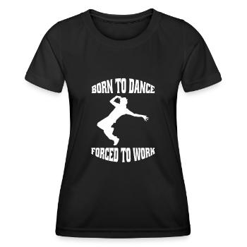 Dancer Breakdance Dance Sport Gift Dancing - Women's Functional T-Shirt - black - Front - AI Model Female 172 light (172cm)