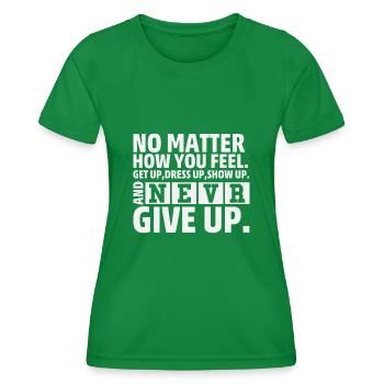 No Matter How You Feel - Women's Functional T-Shirt - kelly green - Front - AI Model Female 172 dark (172cm)