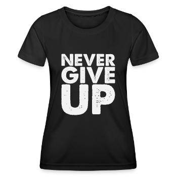 N’abandonnez jamais - T-shirt sport Femme - noir - Devant - AI Model Female 172 light (172cm)