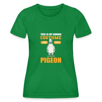 This Is my Human Costume I'm Really A Pigeon Bird - Women's Functional T-Shirt - kelly green - Front - AI Model Female 172 dark (172cm)