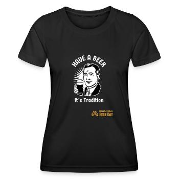 International Beer Day, Have A Beer! - Women's Functional T-Shirt - black - Front - AI Model Female 172 light (172cm)