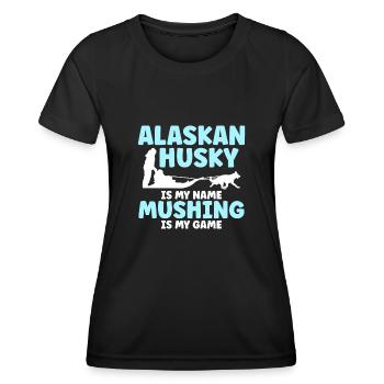 Alaskan Husky Is My Name Mushing Is My Game - Women's Functional T-Shirt - black - Front - AI Model Female 172 light (172cm)