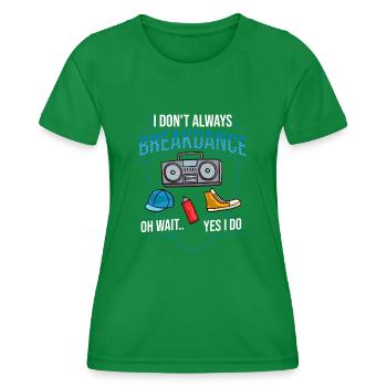 Breakdance Musik Breaking BBoy Bgirl - Frauen Funktions-T-Shirt - Kelly Green - Vorne - AI Model Female 172 dark (172cm)
