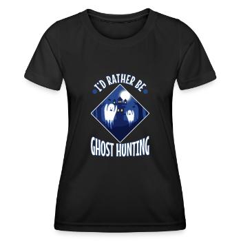 I'd Rather Be Ghost Hunting - Women's Functional T-Shirt - black - Front - AI Model Female 172 light (172cm)