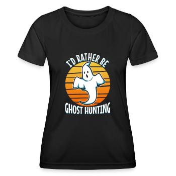 I'd Rather Be Ghost Hunting - Women's Functional T-Shirt - black - Front - AI Model Female 172 light (172cm)