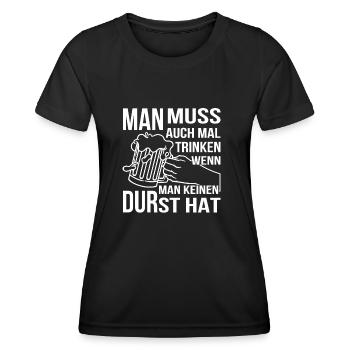 Man muss auch mal trinken wenn man kein durst hat - Frauen Funktions-T-Shirt - Schwarz - Vorne - AI Model Female 172 light (172cm)