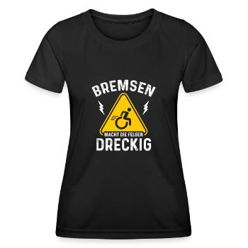 Bremsen Macht Die Felgen Dreckig Rollstuhl - Frauen Funktions-T-Shirt - Schwarz - Vorne - AI Model Female 172 light (172cm)