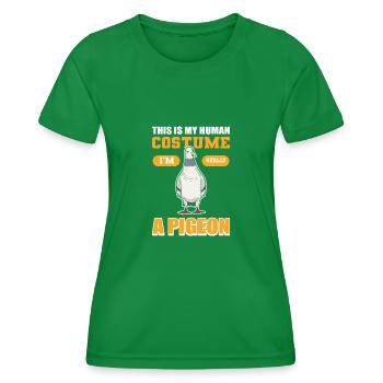 This Is my Human Costume I'm Really A Pigeon Bird - Women's Functional T-Shirt - kelly green - Front - AI Model Female 172 dark (172cm)