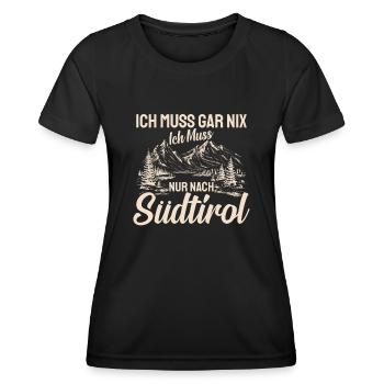 Südtirol ich muss gar nix Südtiroler Italien - Frauen Funktions-T-Shirt - Schwarz - Vorne - AI Model Female 172 light (172cm)