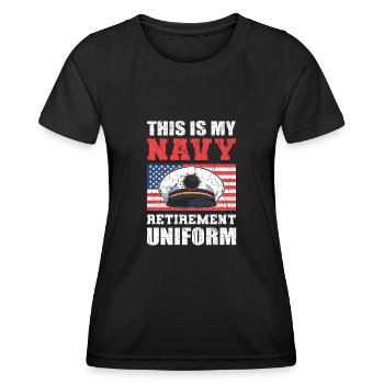 This Is My Navy Retirement Uniform U.S. Military - Women's Functional T-Shirt - black - Front - AI Model Female 172 light (172cm)
