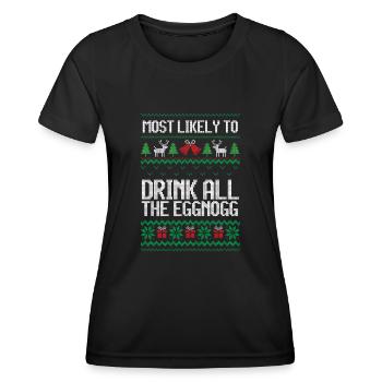 Most likely to drink all eggnogg ugly christmas - Women's Functional T-Shirt - black - Front - AI Model Female 172 light (172cm)