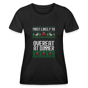 Most likely to overeat at dinner ugly christmas - Women's Functional T-Shirt - black - Front - AI Model Female 172 light (172cm)