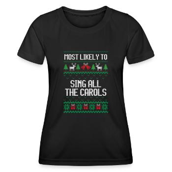 Most likely to sing all the carols ugly christmas - Women's Functional T-Shirt - black - Front - AI Model Female 172 light (172cm)