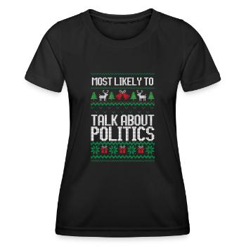 Most likely to talk about politics ugly christmas - Frauen Funktions-T-Shirt - Schwarz - Vorne - AI Model Female 172 light (172cm)