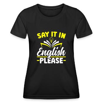 Say it in english please Englisch Lehrer - Frauen Funktions-T-Shirt - Schwarz - Vorne - AI Model Female 172 light (172cm)