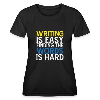 Writing Is Easy Finding the Words Is Hard - Women's Functional T-Shirt - black - Front - AI Model Female 172 light (172cm)