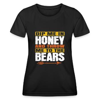 dip me in honey and throw me to the bears - Women's Functional T-Shirt - black - Front - AI Model Female 172 light (172cm)
