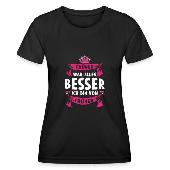Früher war alles besser Ich bin von früher - Frauen Funktions-T-Shirt - Schwarz - Vorne - AI Model Female 172 light (172cm)