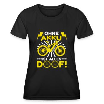 E-Bike Elektrofahrrad Ohne Akku ist alles Doof - Frauen Funktions-T-Shirt - Schwarz - Vorne - AI Model Female 172 light (172cm)
