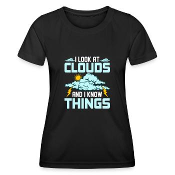 I Look At Clouds And I Know Things Meteorology - Women's Functional T-Shirt - black - Front - AI Model Female 172 light (172cm)