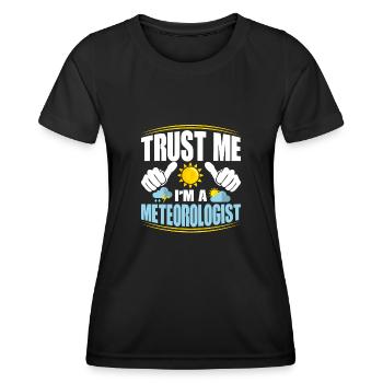Trust Me I'm A Meteorologist Meteorology Weather - Women's Functional T-Shirt - black - Front - AI Model Female 172 light (172cm)