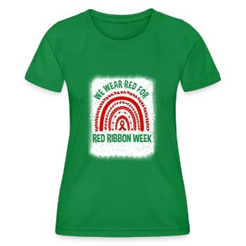 Red Ribbon Week We Wear Red Ribbon Week Awareness - Women's Functional T-Shirt - kelly green - Front - AI Model Female 172 dark (172cm)