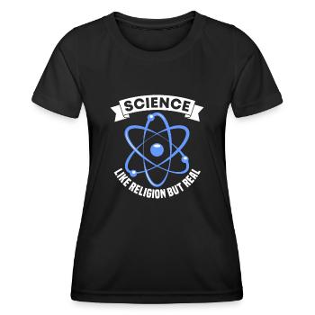 Science Like Religion Only Real Funny For Atheist - Women's Functional T-Shirt - black - Front - AI Model Female 172 light (172cm)