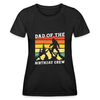 Bigfoot Party Supplies Dad Of The Birthday Crew - Women's Functional T-Shirt - black - Front - AI Model Female 172 light (172cm)