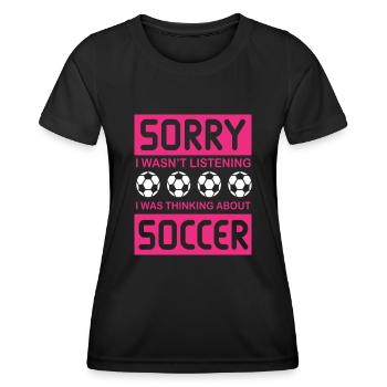 I Wasn't Listening I Was Thinking About Soccer - Frauen Funktions-T-Shirt - Schwarz - Vorne - AI Model Female 172 light (172cm)