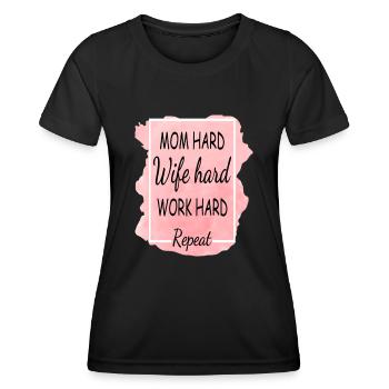 Mom Hard Wife Hard Work Hard Repeat - Frauen Funktions-T-Shirt - Schwarz - Vorne - AI Model Female 172 light (172cm)