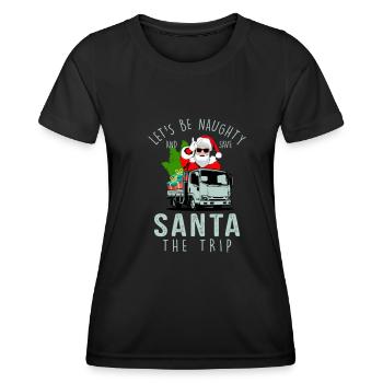 Let's Be Naughty And Save Santa The Trip Christmas - Frauen Funktions-T-Shirt - Schwarz - Vorne - AI Model Female 172 light (172cm)