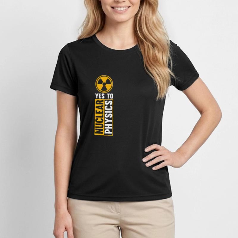 Physics Phyiker Nuclear Physics Women's Functional T-Shirt