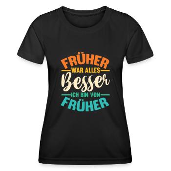 Früher War Alles Besser - Frauen Funktions-T-Shirt - Schwarz - Vorne - AI Model Female 172 light (172cm)