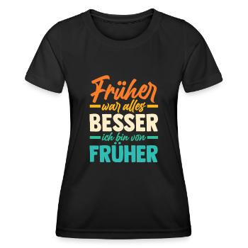 Früher War Alles Besser - Frauen Funktions-T-Shirt - Schwarz - Vorne - AI Model Female 172 light (172cm)