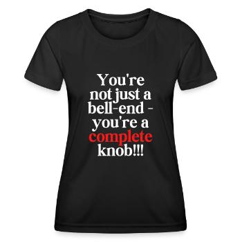 You're not just a bell-end - Women's Functional T-Shirt - black - Front - AI Model Female 172 light (172cm)