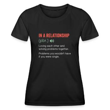 In a Realationship Noun Funny humor quote - Frauen Funktions-T-Shirt - Schwarz - Vorne - AI Model Female 172 light (172cm)